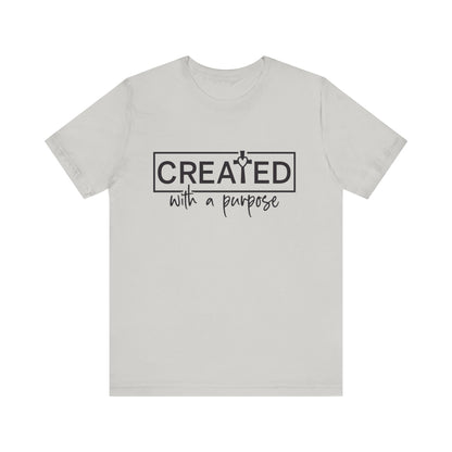 Created With A Purpose Christian Faith Tee | High Frequency Spiritual Designs | Gift for Him or Her | Unisex Men & Women's T-Shirt | 5D Tees