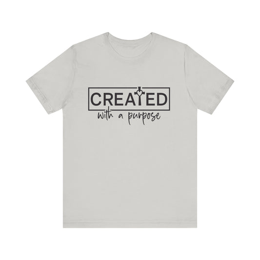 Created With A Purpose Christian Faith Tee | High Frequency Spiritual Designs | Gift for Him or Her | Unisex Men & Women's T-Shirt | 5D Tees